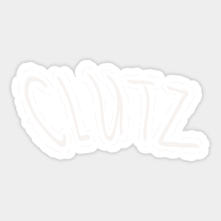 Clutz Sticker